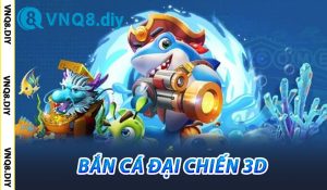 Bắn Cá Đại Chiến 3D